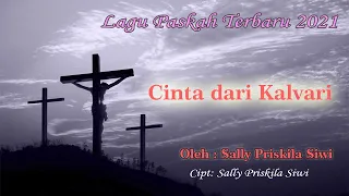 Lagu paskah & pujian Rohani Terbaru- //// Ps. Sally /// Cinta dari  Kalvari)#lagupaskah#paskah