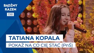 Tatiana Kopala - Pokaż Na Co Cię Stać (Pytanie na Śniadanie)