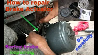 How to Repair Brake actuator ( Spring Brake )