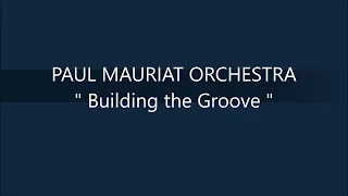 PAUL MAURIAT ORCHESTRA   Building the Groove