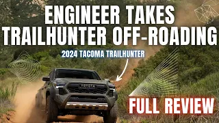 ENGINEER TAKES 2024 TACOMA TRAILHUNTER OFF-ROADING