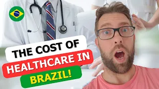 The cost of Healthcare in Brazil!
