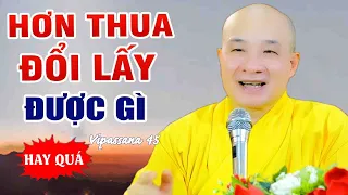 Bài giảng Cực Hay của Thầy Trí Huệ: Cả đời tranh đấu hơn thua rốt cuộc đâu là Tài Sản của Đời người?