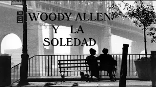 Woody Allen y la Soledad