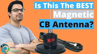 K40 K-30 Magnetic CB Antenna Honest Review