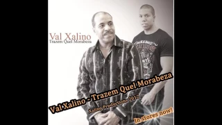 Val Xalino - Trazem Quel Morabeza (Cabo Verde, Kizomba, Zouk)