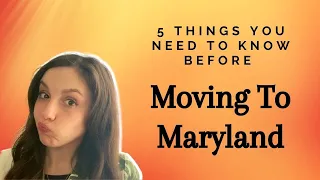 5 Things You Need To Know Before Moving To Maryland