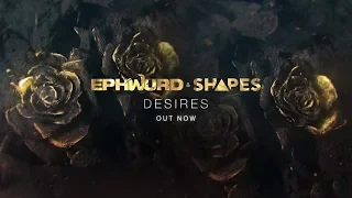 Ephwurd & Shapes - Desires (Lyric Video)