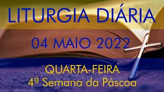 LITURGIA DIÁRIA - QUARTA-FEIRA DA 4ª SEMANA DA PÁSCOA - FREI LUÍS MARIN - 04 DE MAIO DE 2022