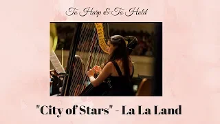 "City of Stars" - La La Land | To Harp & To Hold