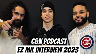 C&N Podcast Interviews EZ MIL | Full Interview & More *Special Surprise At The End*