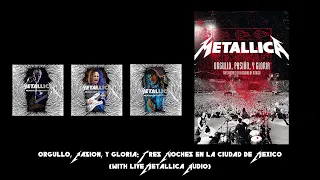 Metallica - Orgullo, Pasión, Y Gloria: Tres Noches En La Ciudad De México (with LiveMetallica Audio)