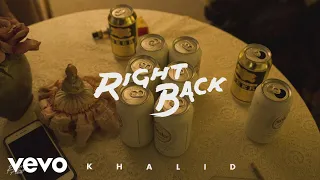 Khalid - Right Back (Official Audio)
