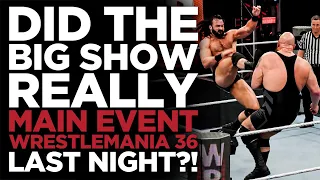 SO, BIG SHOW WAS IN THE MAIN EVENT OF WRESTLEMANIA 36...| WWE Raw 4/6/20 Full Show Review & Results