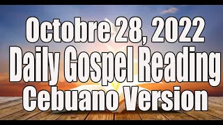 October 28, 2022 Daily Gospel Reading Cebuano Version