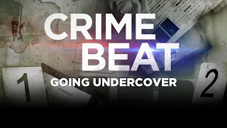 Crime Beat Podcast: Going Undercover | S5 E9