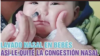 LAVADO NASAL EN BEBÉS/ EL MEJOR MÉTODO PARA QUITAR LA CONGESTIÓN A TU BEBÉ