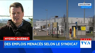 Des emplois d’Hydro-Québec seraient menacés à Saguenay - Explications 18h