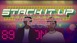 Liam Payne  ft A Boogie Wit da Hoodie - Stack It Up - Bachata Remix 2019 by DJ Tomquez