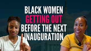 For Black Women Who Want to Move Abroad Before the Next Inauguration Day ✌🏾