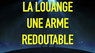 LA LOUANGE UNE ARME REDOUTABLE