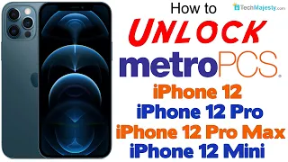 How to Unlock MetroPCS iPhone 12, iPhone 12 Pro, iPhone 12 Pro Max, & iPhone 12 Mini to Any Carrier!
