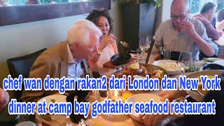 Chef wan dengan rakan2 dari London dan New York dinner at camp bay godfather seafood restaurant 😋😋😋