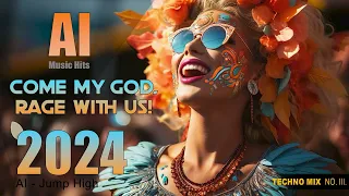 AI - Techno Mix No.III. 2024 - Come my God, rage with us!