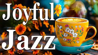Joyful Jazz - Upbeat Smooth Jazz Saxophone Instrumental Music for Working & Study, Relax, Good Moods