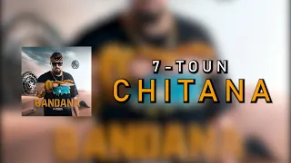 7-TOUN - CHITANA  [Official Lyric Video]