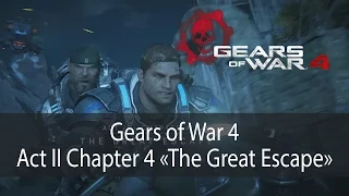 The Great Escape ▶ Act 2 Chapter 4 ▶ Gears of War 4 прохождение ● 1080p60