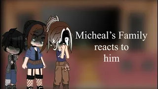 Micheal’s Family Reacts To Him||GC||FNAF||Not my original AU||Not Original||