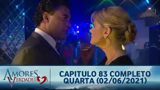 Amores Verdadeiros - Capítulo 83 Completo Quarta (02/06/2021) #SBT