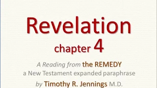 REVELATION 4 - 24 Elders, 4 Living Creatures, the Creator is worthy - the REMEDY