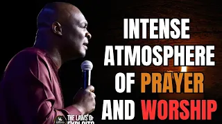 INTENSE ATMOSPHERE OF PRAYER AND WORSHIP - APOSTLE JOSHUA SELMAN