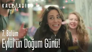 Eylül'ün doğum günü! - Kalp Atışı 7. Bölüm