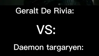 Geralt de Rivia vs Daemon Targaryen
