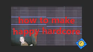 How to make Happy Hardcore/UK Hardcore
