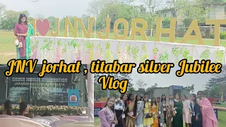 Jawahar navodaya vidyalaya jorhat, titabar silver jubilee celebration & Campus tour ❤️