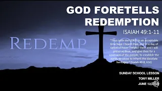SUNDAY SCHOOL LESSON,  JUNE 12, 2022, God Foretells Redemption, ISAIAH 49: 1-11