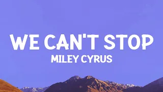 @MileyCyrus -  We Can't Stop (Lyrics)