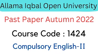 1424 past papers || 1424 Compulsory English-II past papers || AIOU Past papers for course code 1424