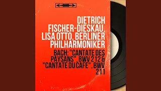 Schweigt stille, plaudert nicht, BWV 211 "Coffee Cantata": Aria. "Ei! Wie schmeckt der Kaffee...