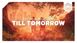 Neyra & WildVibes - Till Tomorrow (Official Lyric Video)