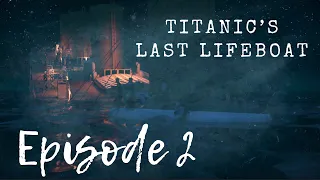 Titanic's Last Lifeboat | Episode 2