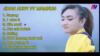 JIHAN AUDY FT MAMNUN || SAYANG - 1 ATAU 2 - BILA NANTI