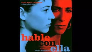 Alberto Iglesias - El pele/Hable con ella OST (HQ) (Talk to her/Parle avec elle)