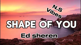 Shape of you - Ed Sheren