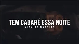 Letra - Tem Cabaré Essa Noite | Nivaldo Marques