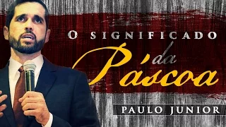 O Significado Da Páscoa - Paulo Junior